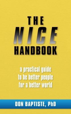 The NICE Handbook: A practical guide to be better people for a better world.