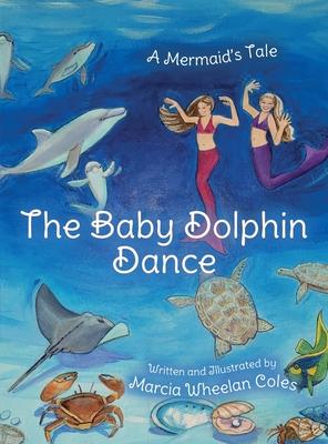 The Baby Dolphin Dance: A Mermaid's Tale