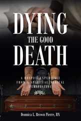 Dying the Good Death: A Hospice Experience from a Spiritual-Medical Perspective Subscription