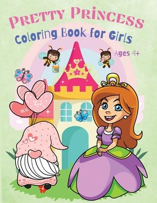 Pretty Princess Coloring Book for Kids: Amazing Coloring Pages for Kids, Boys and Girls, Kindergarten and Pre-School, Who Loves Pretty Princess, Ages