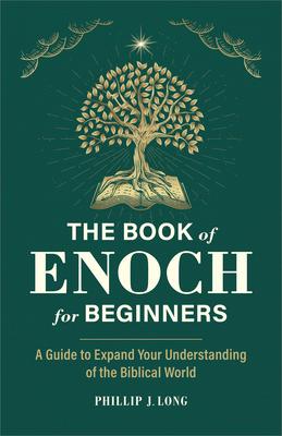 The Book of Enoch for Beginners: A Guide to Expand Your Understanding of the Biblical World