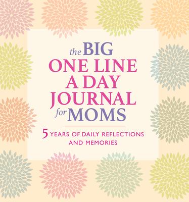 The Big One Line a Day Journal for Moms: 5 Years of Daily Reflections and Memories