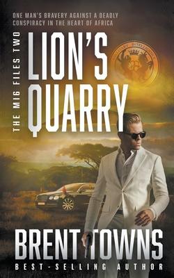 Lion #39 s Quarry: An Adventure Thriller by Brent Towns Paperback