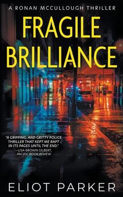 Fragile Brilliance: A Ronan McCullough Thriller