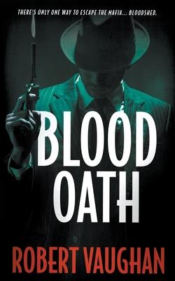 Blood Oath: A Crime Thriller