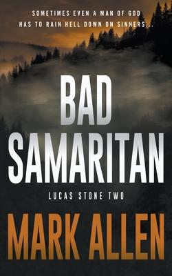 Bad Samaritan: A Lucas Stone / Primal Justice Novel