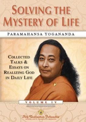 Solving the Mystery of Life: Collected Talks & Essays on Realizing God in Daily Life Volume IV Subscription