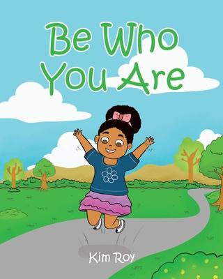 Be Who You Are