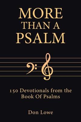 More Than a Psalm: 150 Devotionals from the Book Of Psalms