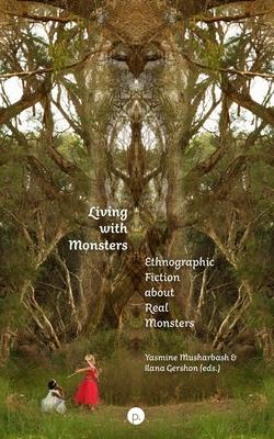 Living with Monsters: Ethnographic Fiction about Real Monsters