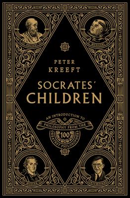 Socrates' Children Box Set: An Introduction to Philosophy from the 100 Greatest Philosophers