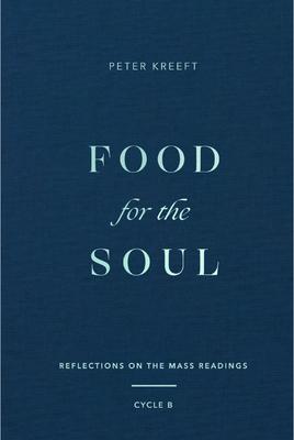 Food for the Soul: Reflections on the Mass Readings (Cycle B) Volume 2