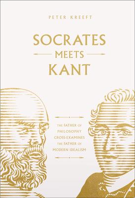 Socrates Meets Kant: The Father of Philosophy Cross-Examines the Father of Modern Idealism Volume 5 Subscription