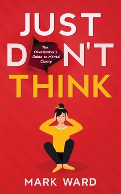 Just Don't Think