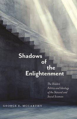 Shadows of the Enlightenment: The Hidden Politics and Ideology of the Natural and Social Sciences Subscription