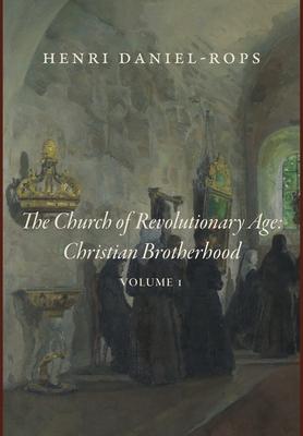 The Church of the Revolutionary Age: Christian Brotherhood, Volume 1