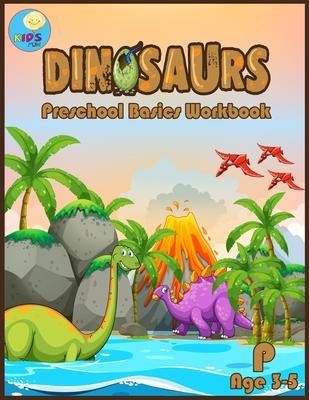 Dinosaurs Preschool basic workbook: Basic activity book for Pre-k ages 3-5 and Math Activity Book with Number Tracing, Counting, and coloring.