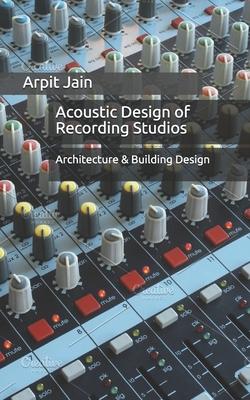 Acoustic Design of Recording Studios: Architecture & Building Design