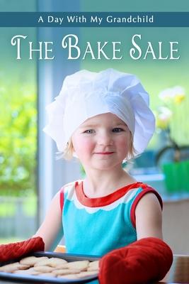 The Bake Sale: Short and Simple Large-Print Senior Fiction with Full-Color Illustrations for Alzheimer's Patients and Seniors with De