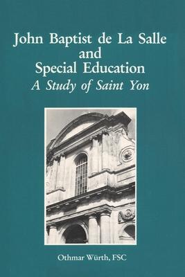 John Baptist de La Salle and Special Education: A Study of Saint Yon