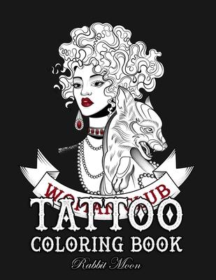 Tattoo Coloring Book: An Adult Coloring Book with Awesome, Sexy, and Relaxing Tattoo Designs for Men and Women