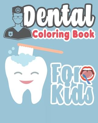 Dental Coloring Book For Kids: Great Gift Idea Dental coloring book for children who love dentists and wish to be a dentist when they grow up Subscription