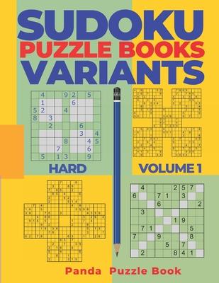 Sudoku Variants Puzzle Books Hard - Volume 1: Sudoku Variations Puzzle Books - Brain Games For Adults