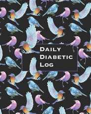 Daily Diabetic Log: Convenient Two Year Record for Blood Sugar Readings - BONUS Coloring Pages! - Beautiful Bird Lover's Design Subscription