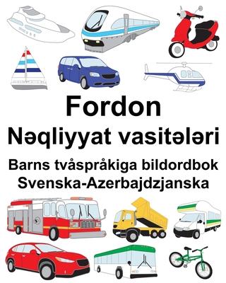 Svenska-Azerbajdzjanska Fordon/N&#601;qliyyat vasit&#601;l&#601;ri Barns tvsprkiga bildordbok