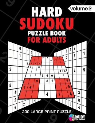 Hard Sudoku Puzzle Book For Adults: 200 Large Print Puzzles with Answer (Volume 2)