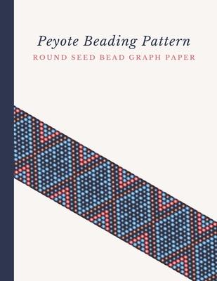 Peyote Beading Pattern Round Seed Bead Graph Paper: Bonus Materials List Pages for Each Design Included