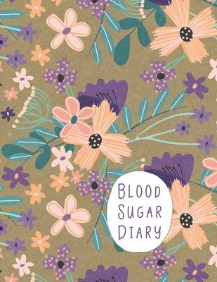 Blood Sugar Diary: Track Important Diabetes Information Daily - One-Year Log - Peach Purple Flower Design - BONUS Coloring Pages!