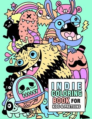 Indie coloring book for kids and preteens: Cute Indie Monsters, ghosts, robots, toys and animals coloring book for kids ages 6-8, 8-12, and preteens