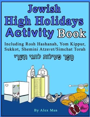 Jewish High Holidays Activity Book: Including Rosh Hashanah, Yom Kippur, Sukkot, Shemini Atzeret/Simchat Torah (Black and White Version)