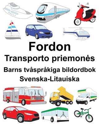 Svenska-Litauiska Fordon/Transporto priemones Barns tvsprkiga bildordbok