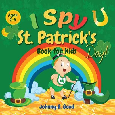 I Spy St. Patrick's Day Book for Kids Ages 2-5: Fun Guessing Game and Coloring Book for Kids, St. Patrick's Day Interactive Book for Preschoolers and