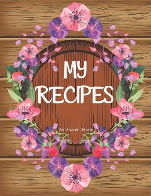 My Recipes: personalized recipe box, recipe keeper make your own cookbook, 106-Pages 8.5" x 11" Collect the Recipes You Love in Yo