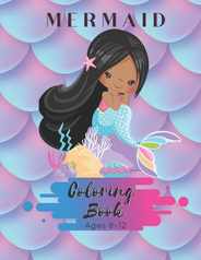 Mermaid Coloring Book Ages 8-12: For Children and Girls - 50 Pages - Paperback - Made In USA - Size 8.5 x11 Subscription