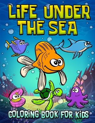 Life Under The Sea Coloring Book For Kids: Under The Sea Fun Coloring book For Kids, Toddlers & Preschoolers. (Fish, Dolphins, Turtles, Sharks, Octopu Subscription