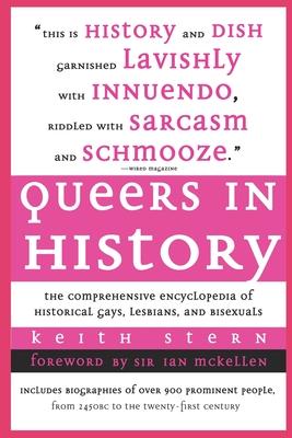 Queers in History: The Comprehensive Encyclopedia of Historical Gays, Lesbians and Bisexuals