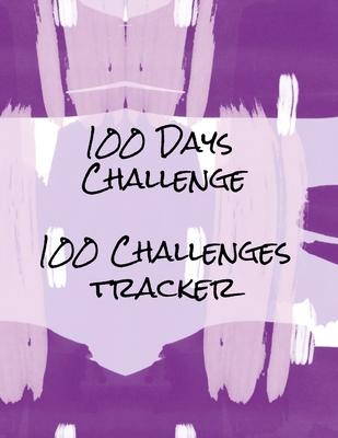 100 Days Challenge 100 Challenges Tracker: Tracker For 100 Days Challenges: Dieting, Quit Smoking, Exercising, Walking, Meditation, Prayer, Gratitude