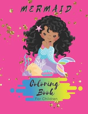 Mermaid Coloring Book For Children: 50 Coloring Pages - Black Children Coloring Book - Size 8.5 x 11