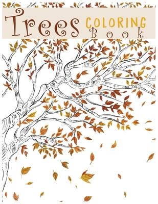 Trees Coloring Book: Creative Haven Beautiful Tranquil Trees Coloring Book (Adult Coloring) 8.5x11"