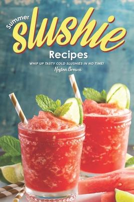 Summer Slushie Recipes: Whip Up Tasty Cold Slushies in No Time!