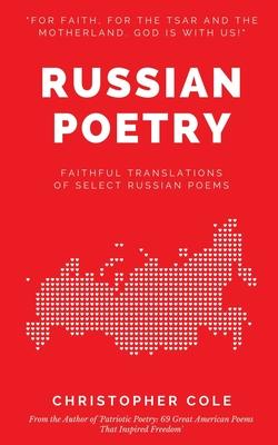 Russian Poetry: Faithful Translations of Select Russian Poems