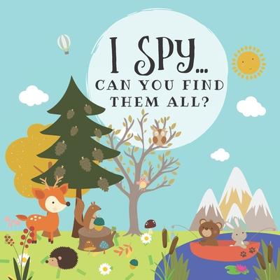 I Spy... Can you find them all?: Perfect gift for toddlers and kids who are starting to learn things. Ideal woodland themed activity book full of coun