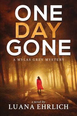 One Day Gone: A Mylas Grey Mystery