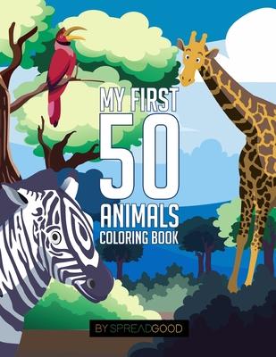 Spread good my first 50 animals coloring book-coloring books for kids, ages 2-4 ages 4-8, boys, girls, toddlers- 50 high-quality illustrations-includi