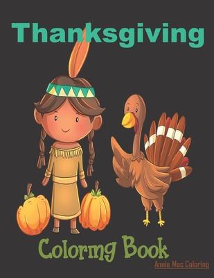 Thanksgiving Coloring Book: Thanksgiving Book For Kids, Thanksgiving Gift