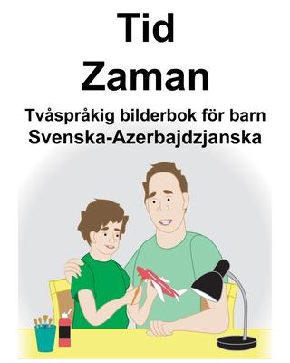 Svenska-Azerbajdzjanska Tid/Zaman Tvsprkig bilderbok fr barn